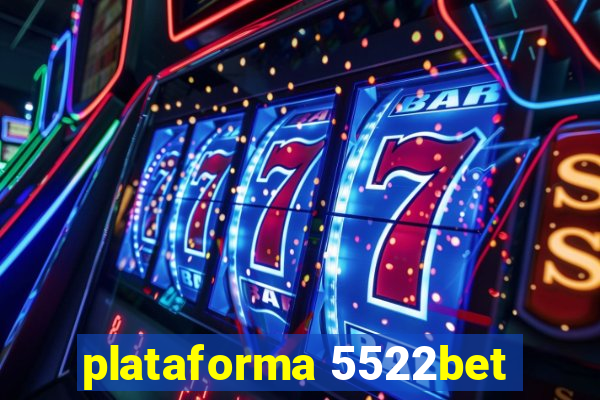 plataforma 5522bet